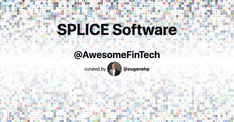 SPLICE Software | Awesome FinTech