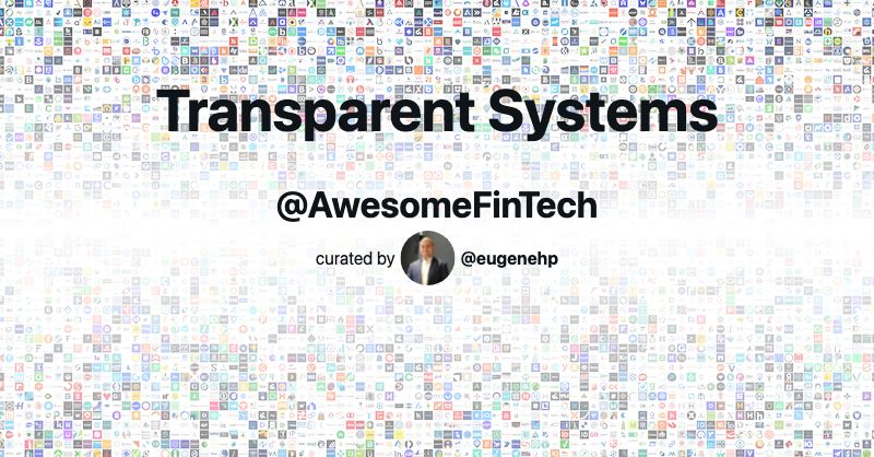 Transparent Systems | Awesome FinTech