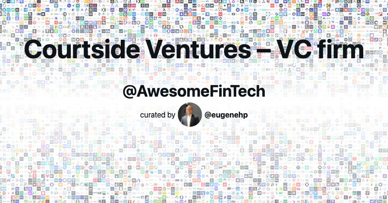 Courtside Ventures – VC firm | Awesome FinTech