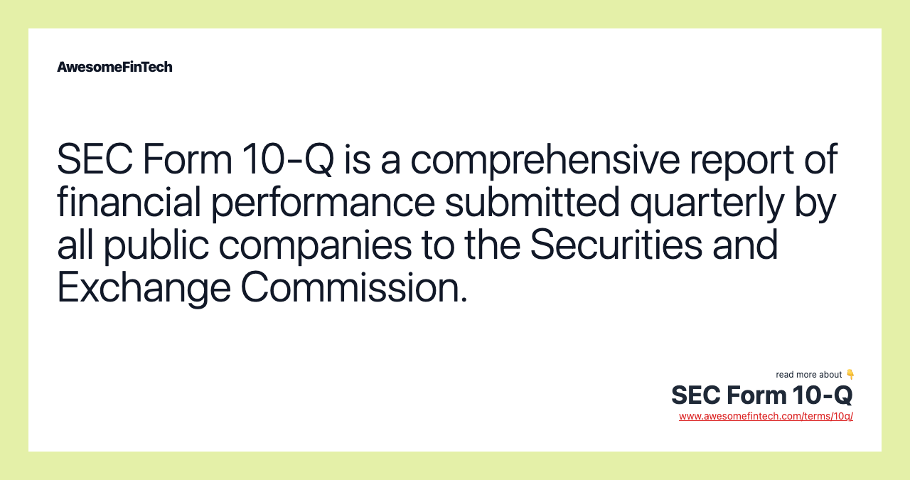 SEC Form 10-Q is a comprehensive report of financial performance submitted quarterly by all public companies to the Securities and Exchange Commission.
