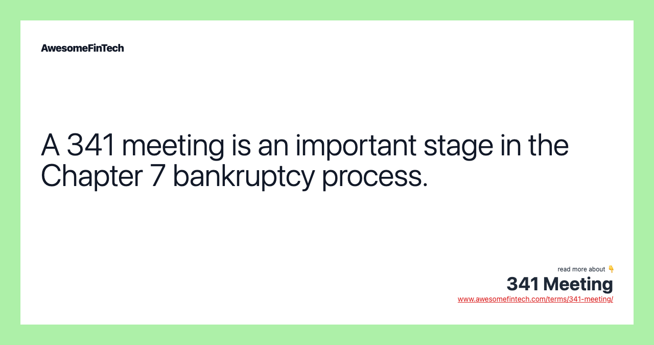 A 341 meeting is an important stage in the Chapter 7 bankruptcy process.
