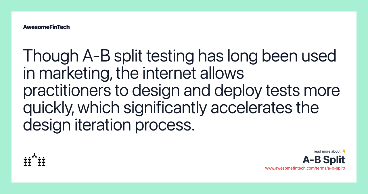 Though A-B split testing has long been used in marketing, the internet allows practitioners to design and deploy tests more quickly, which significantly accelerates the design iteration process.