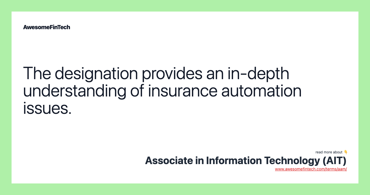 The designation provides an in-depth understanding of insurance automation issues.