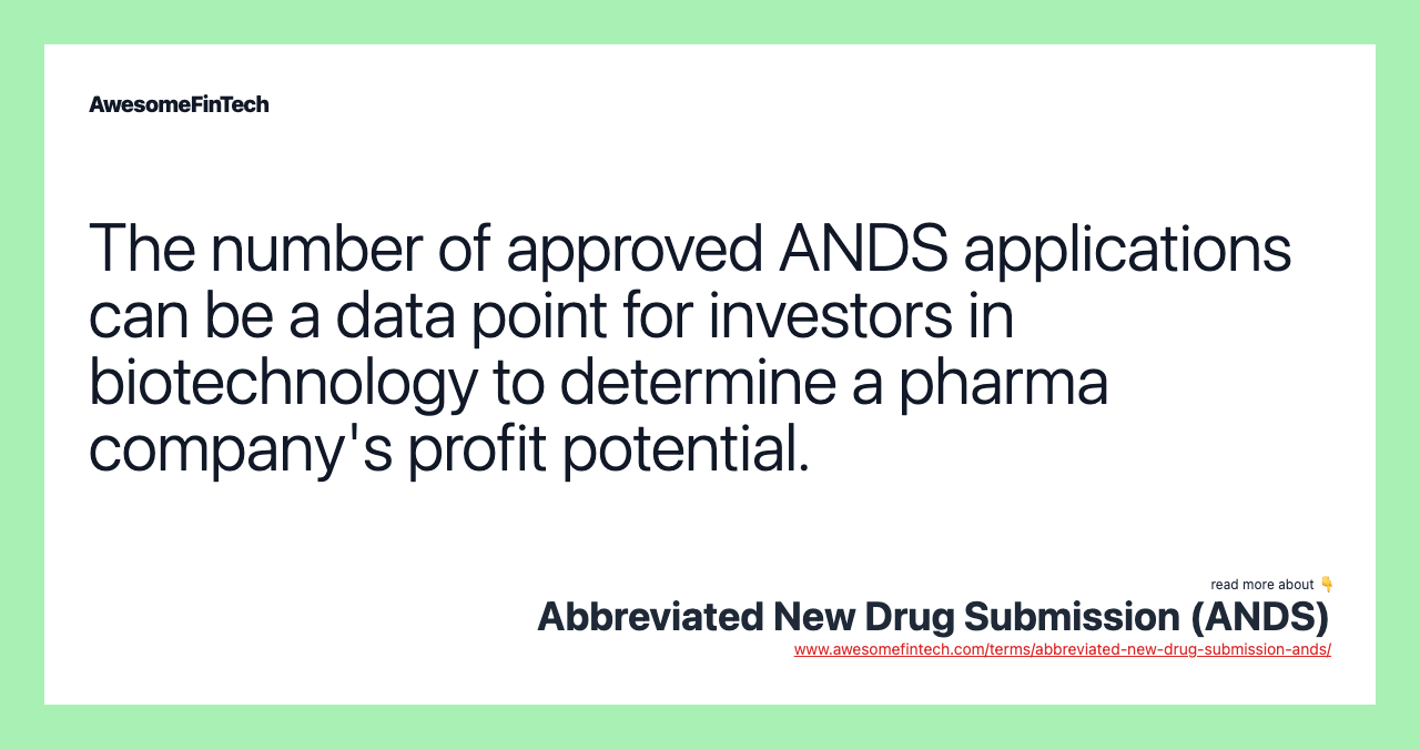 The number of approved ANDS applications can be a data point for investors in biotechnology to determine a pharma company's profit potential.