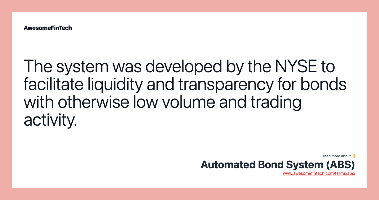 The system was developed by the NYSE to facilitate liquidity and transparency for bonds with otherwise low volume and trading activity.