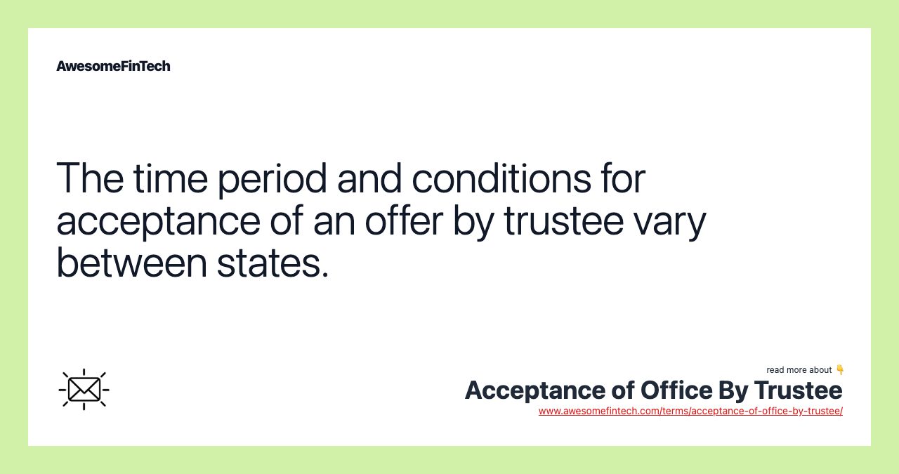 The time period and conditions for acceptance of an offer by trustee vary between states.