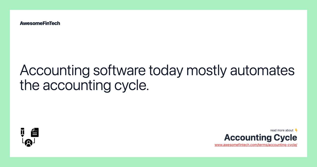Accounting software today mostly automates the accounting cycle.