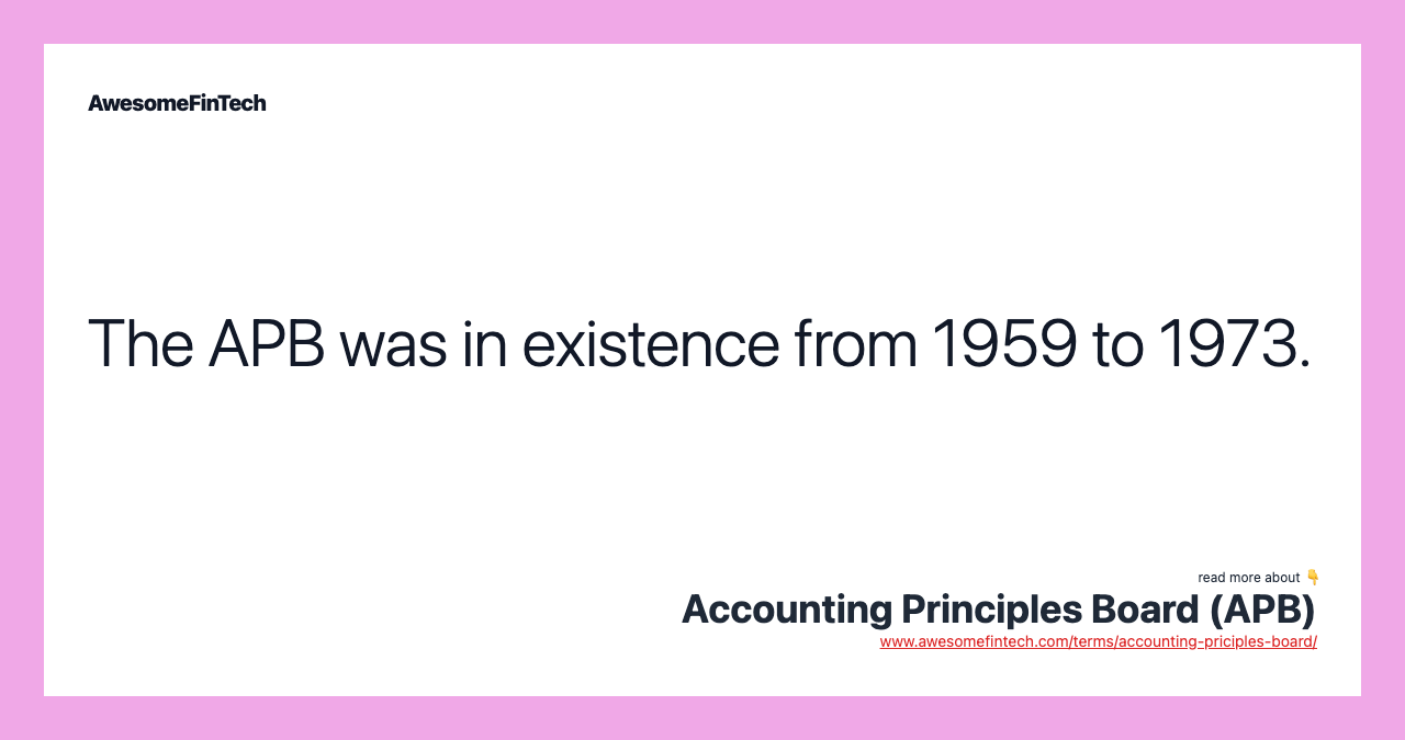 The APB was in existence from 1959 to 1973.