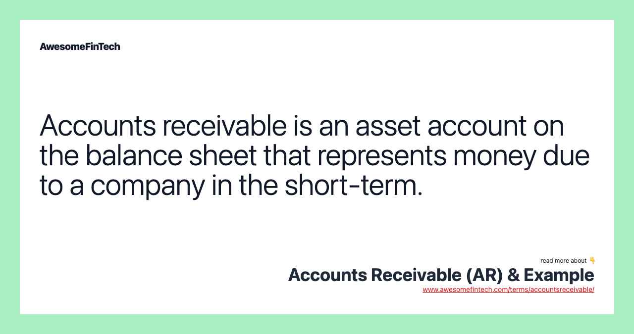 Accounts receivable is an asset account on the balance sheet that represents money due to a company in the short-term.