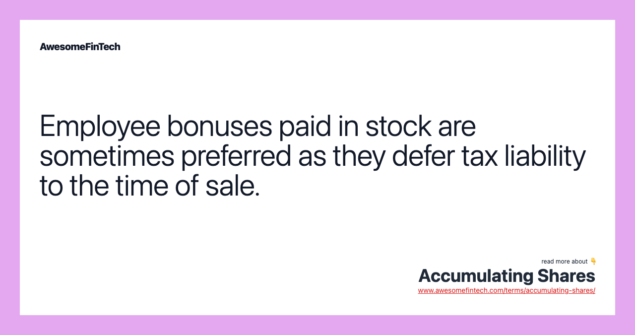 Employee bonuses paid in stock are sometimes preferred as they defer tax liability to the time of sale.