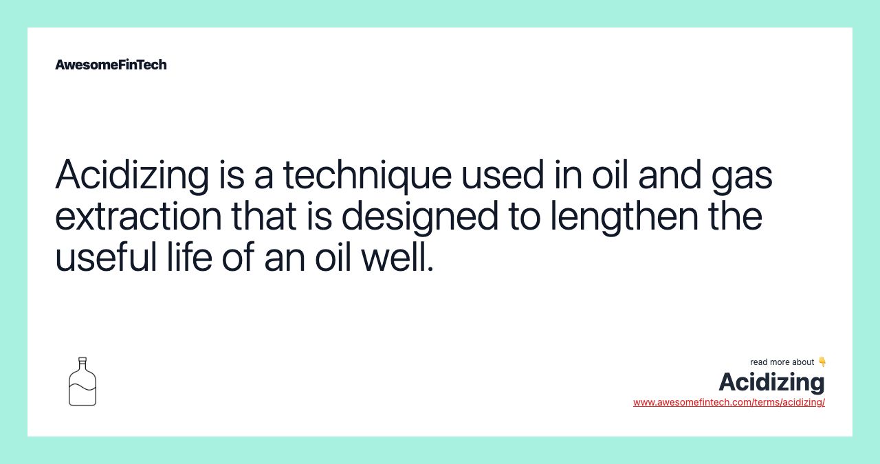 Acidizing is a technique used in oil and gas extraction that is designed to lengthen the useful life of an oil well.
