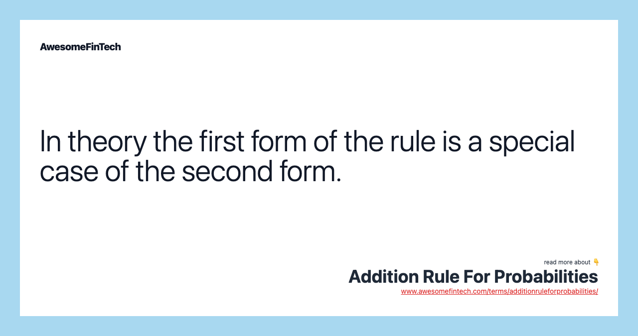 In theory the first form of the rule is a special case of the second form.