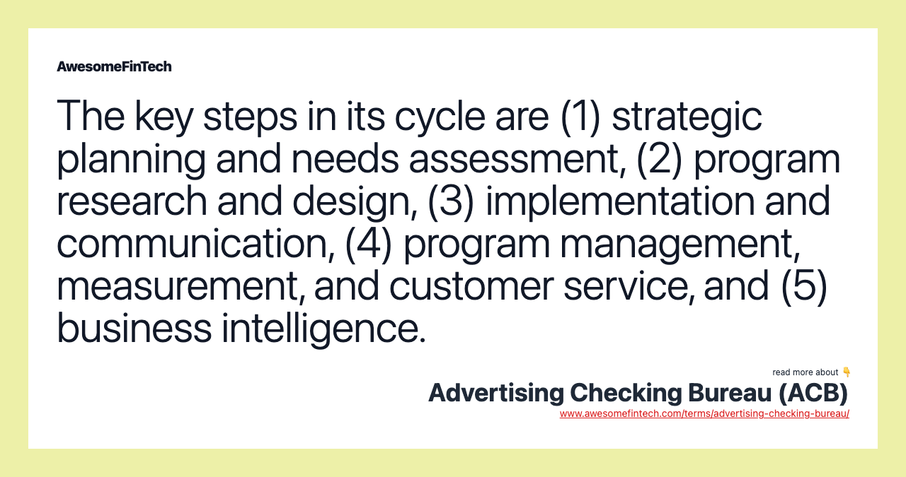 The key steps in its cycle are (1) strategic planning and needs assessment, (2) program research and design, (3) implementation and communication, (4) program management, measurement, and customer service, and (5) business intelligence.