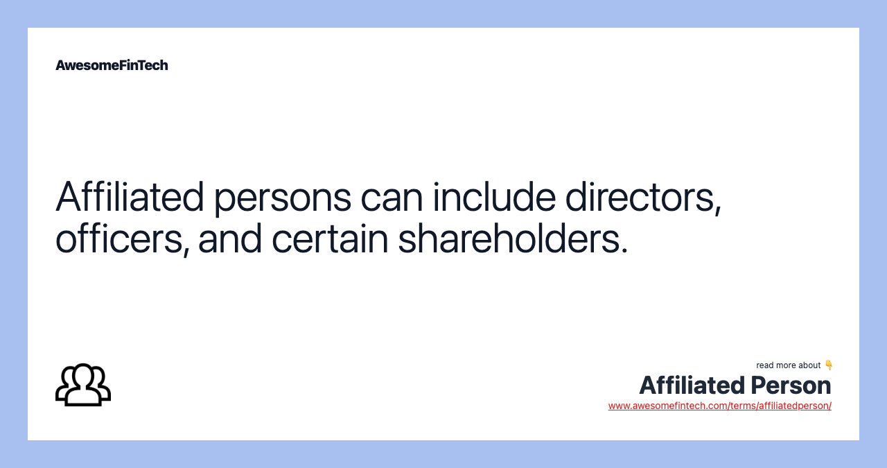 Affiliated persons can include directors, officers, and certain shareholders.