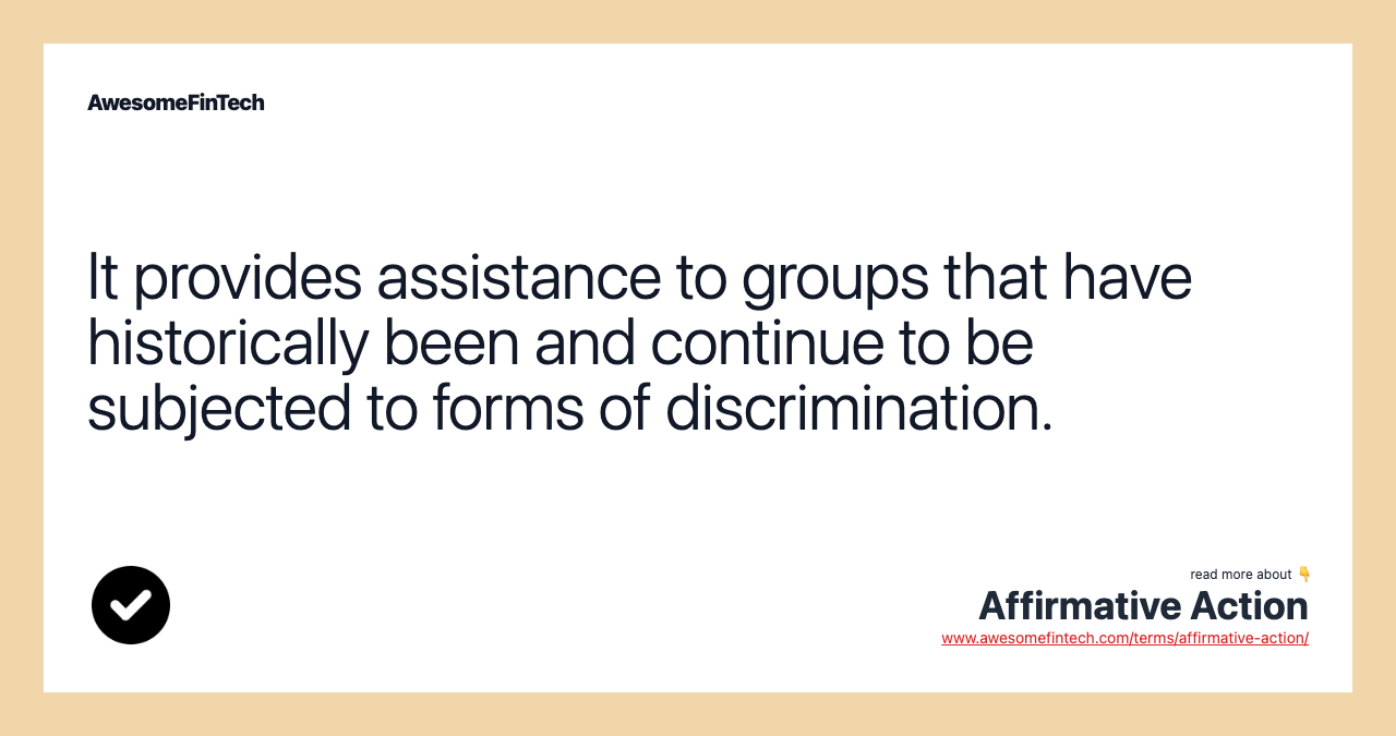 It provides assistance to groups that have historically been and continue to be subjected to forms of discrimination.