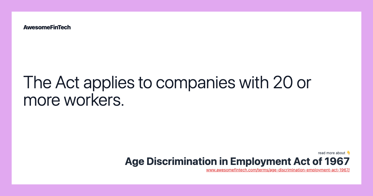 The Act applies to companies with 20 or more workers.