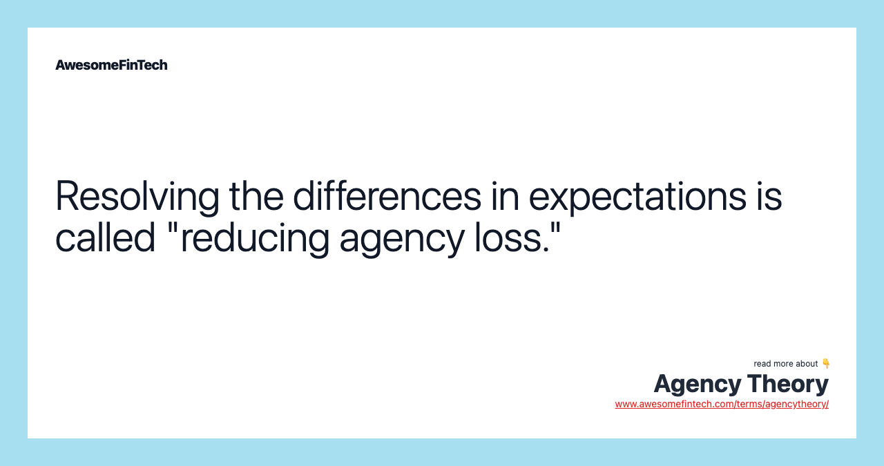 Resolving the differences in expectations is called "reducing agency loss."