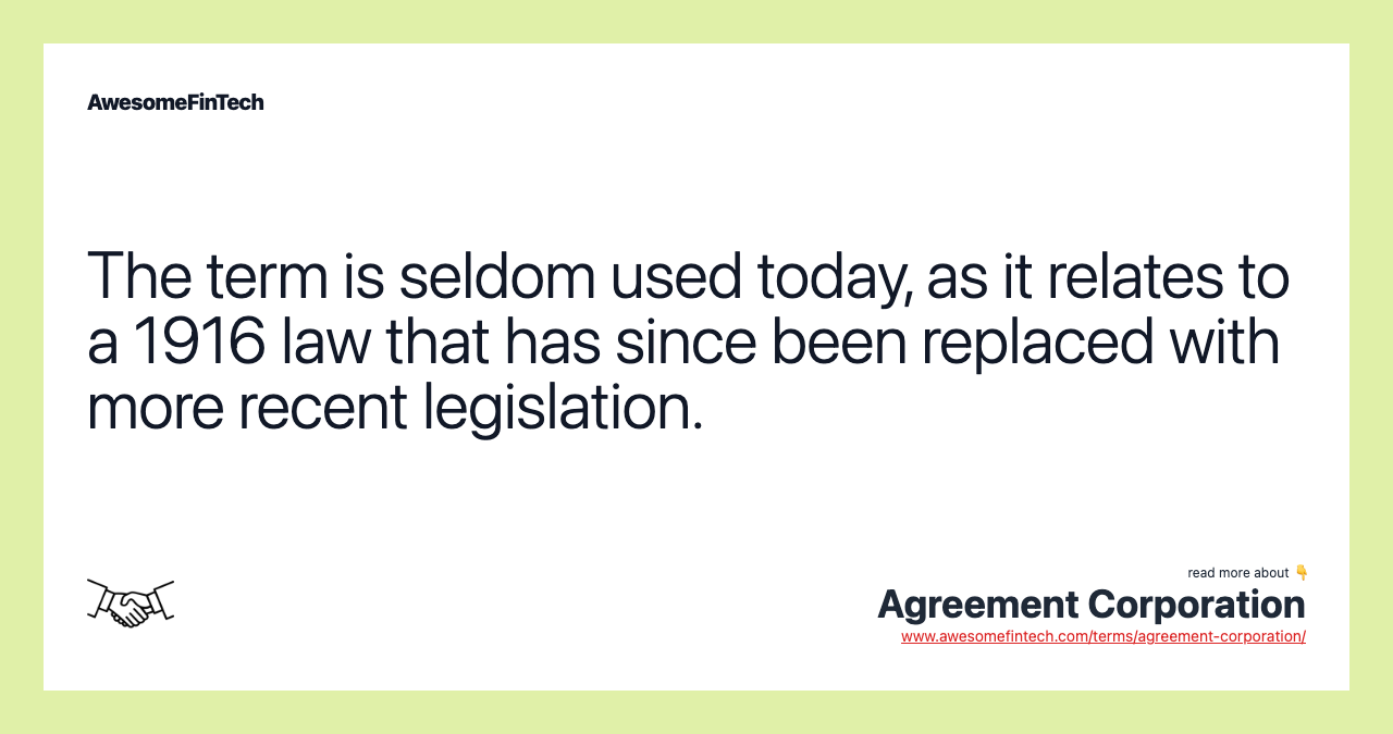 The term is seldom used today, as it relates to a 1916 law that has since been replaced with more recent legislation.
