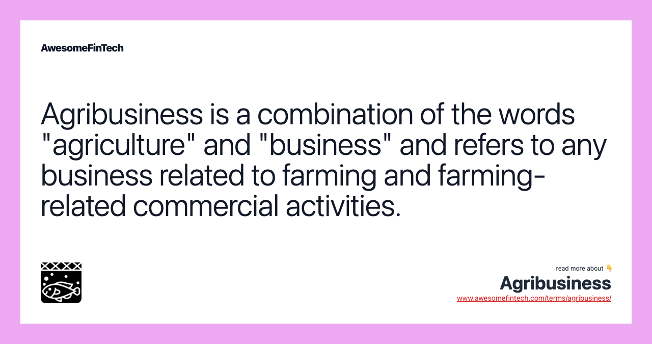 Agribusiness AwesomeFinTech Blog