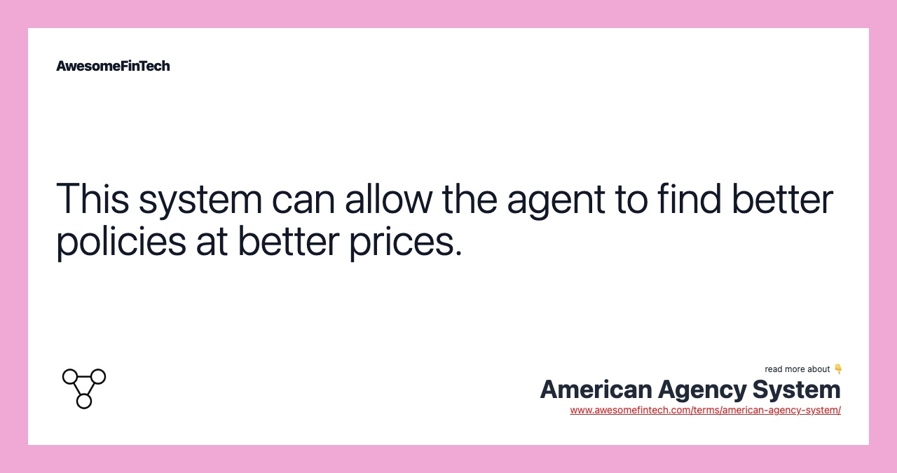 This system can allow the agent to find better policies at better prices.