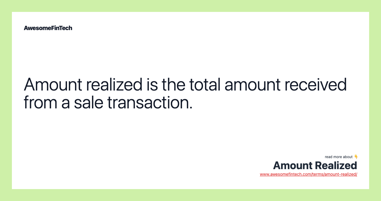 Amount realized is the total amount received from a sale transaction.