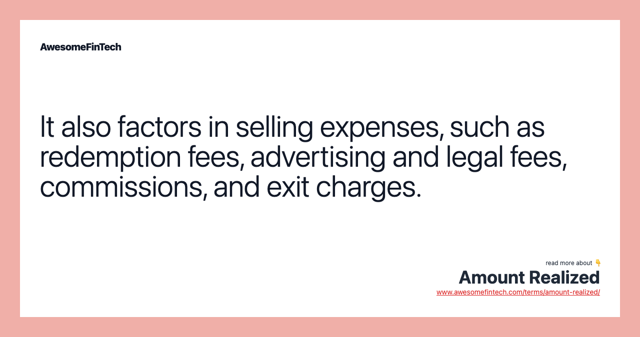 It also factors in selling expenses, such as redemption fees, advertising and legal fees, commissions, and exit charges.