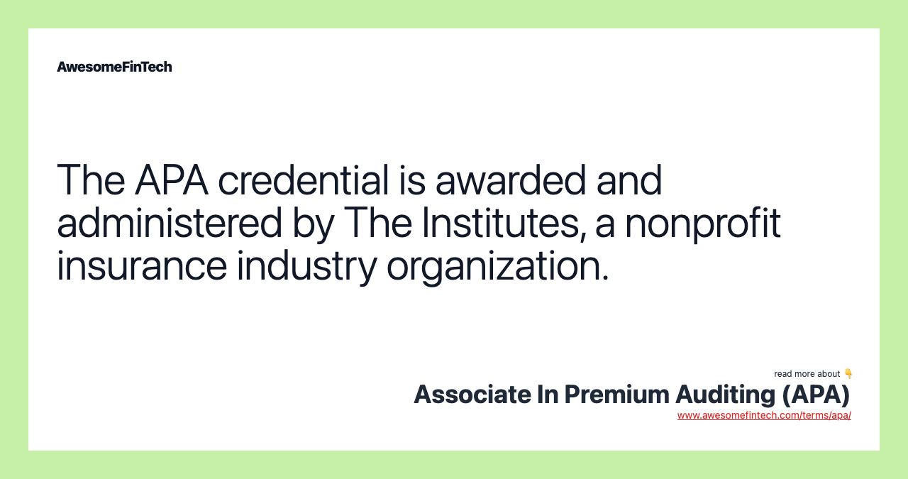 The APA credential is awarded and administered by The Institutes, a nonprofit insurance industry organization.