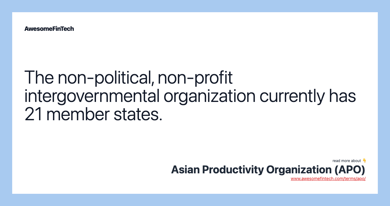 The non-political, non-profit intergovernmental organization currently has 21 member states.