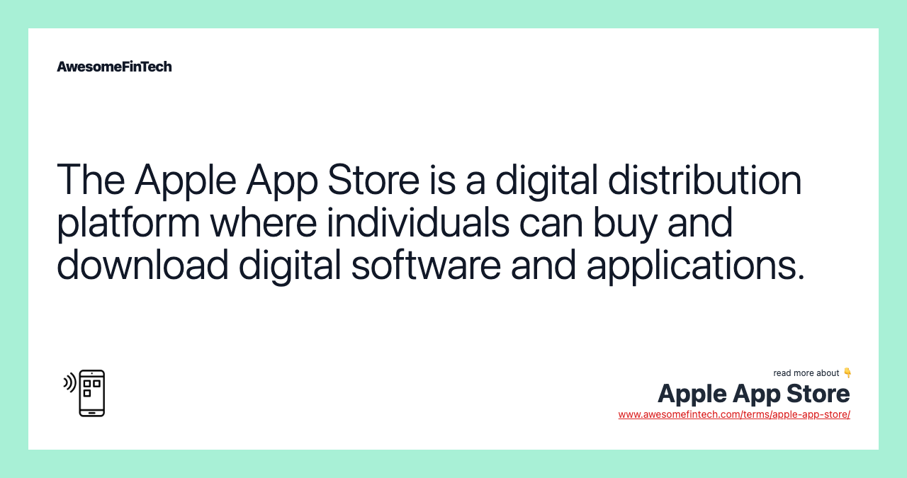 The Apple App Store is a digital distribution platform where individuals can buy and download digital software and applications.