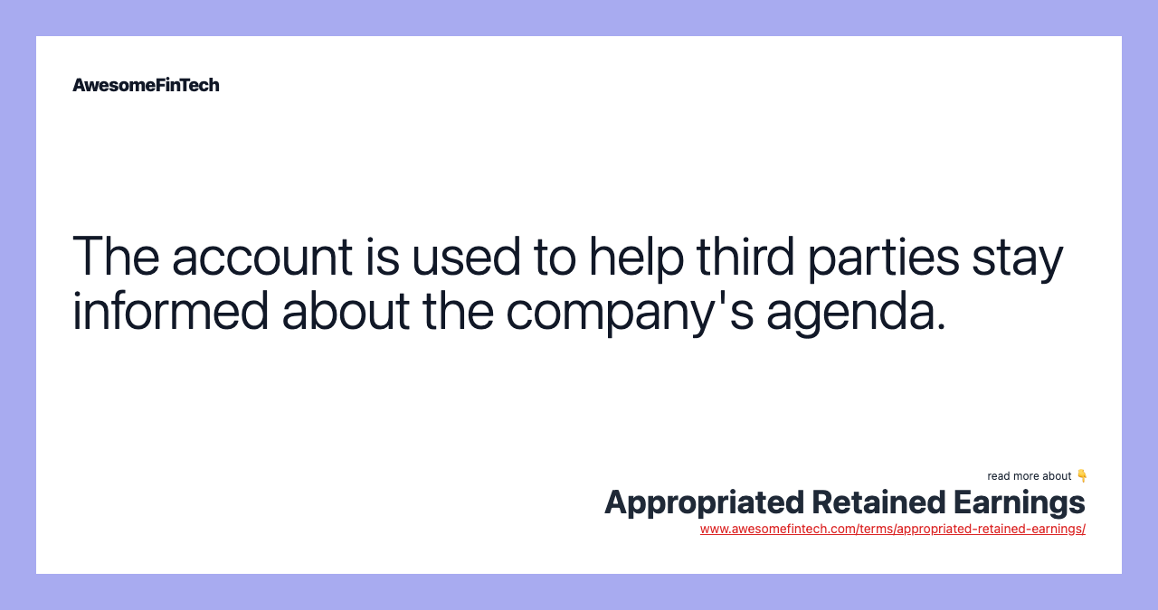 The account is used to help third parties stay informed about the company's agenda.