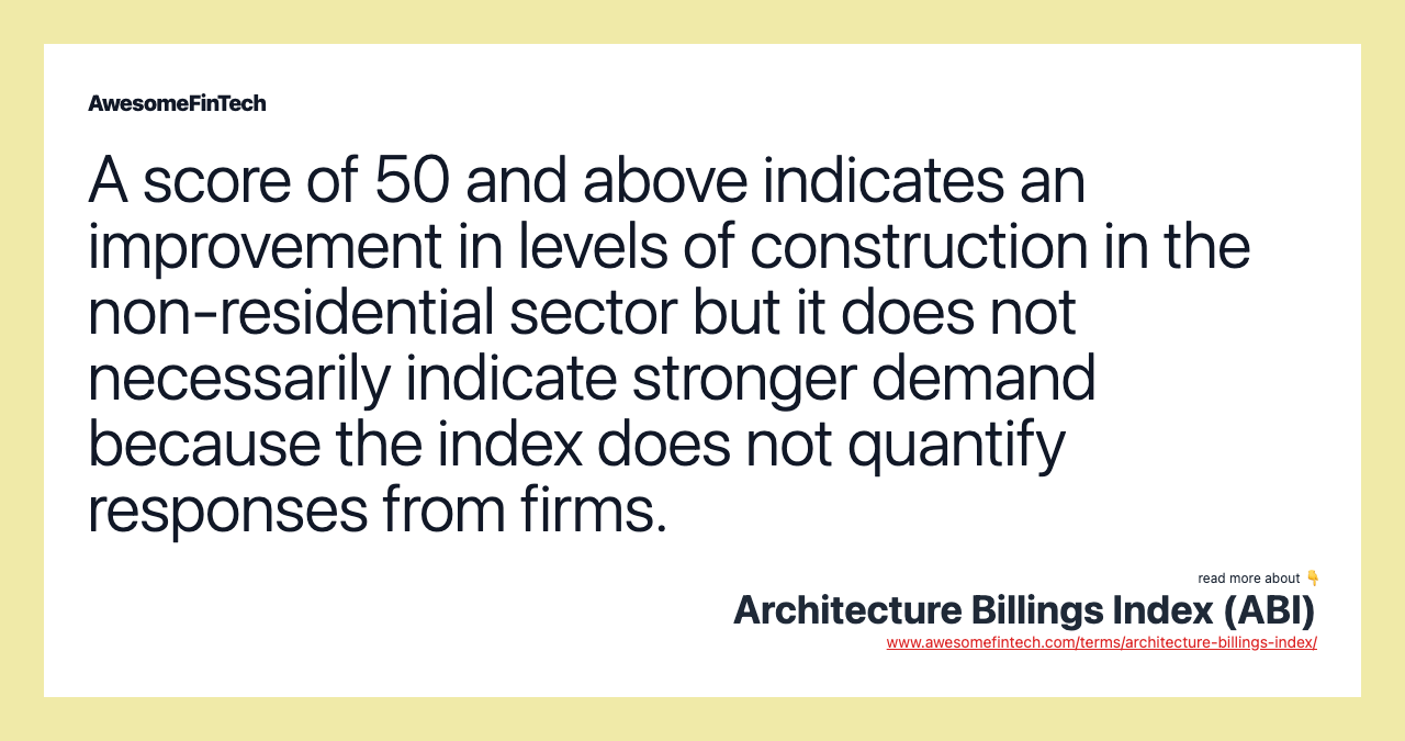 A score of 50 and above indicates an improvement in levels of construction in the non-residential sector but it does not necessarily indicate stronger demand because the index does not quantify responses from firms.
