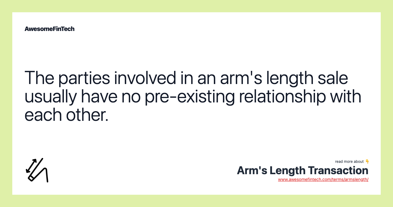 The parties involved in an arm's length sale usually have no pre-existing relationship with each other.