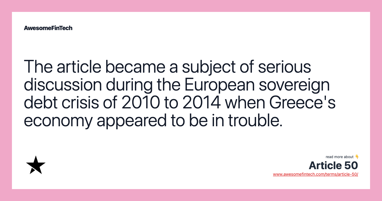 The article became a subject of serious discussion during the European sovereign debt crisis of 2010 to 2014 when Greece's economy appeared to be in trouble.