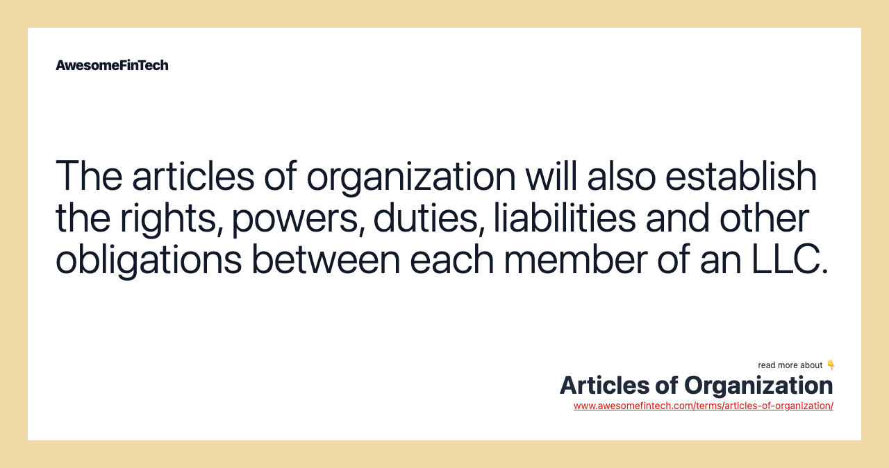 The articles of organization will also establish the rights, powers, duties, liabilities and other obligations between each member of an LLC.