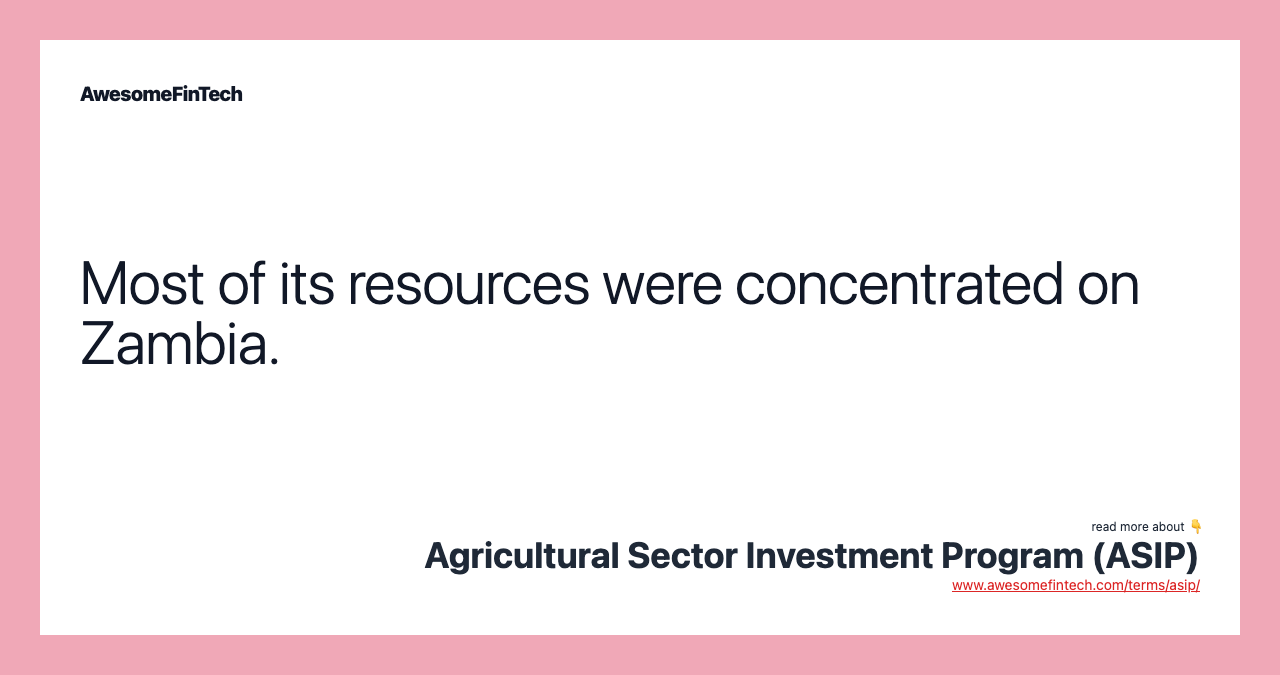 Most of its resources were concentrated on Zambia.