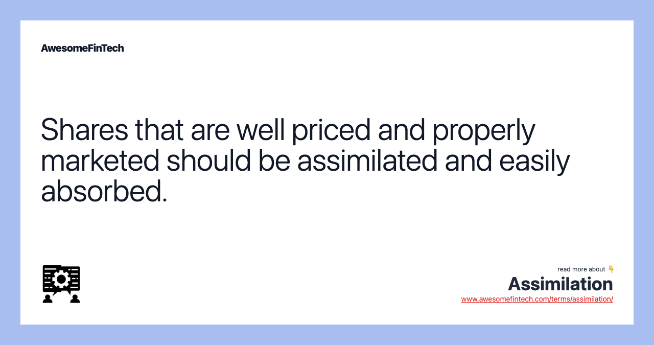 Shares that are well priced and properly marketed should be assimilated and easily absorbed.