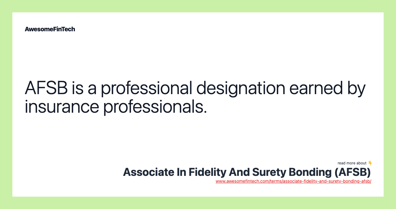 AFSB is a professional designation earned by insurance professionals.