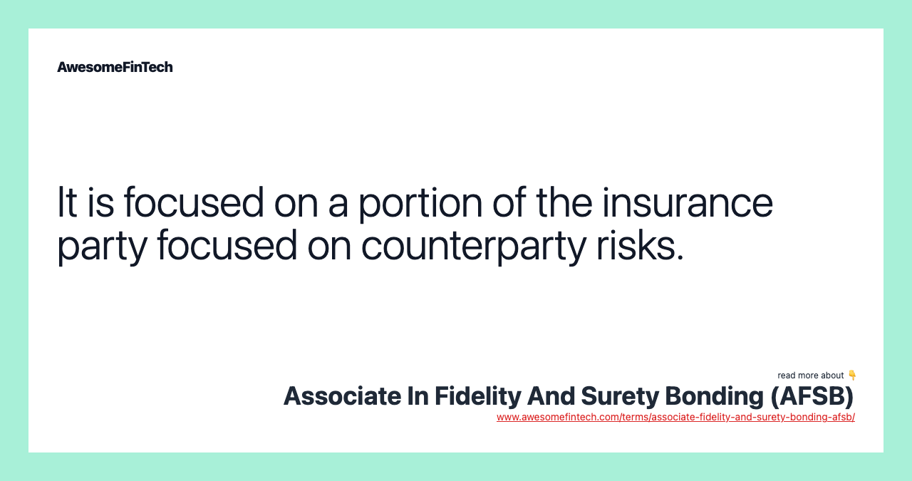 It is focused on a portion of the insurance party focused on counterparty risks.