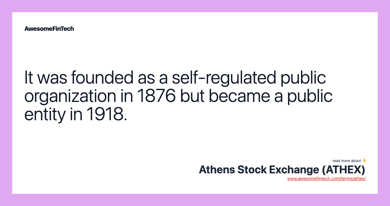 It was founded as a self-regulated public organization in 1876 but became a public entity in 1918.