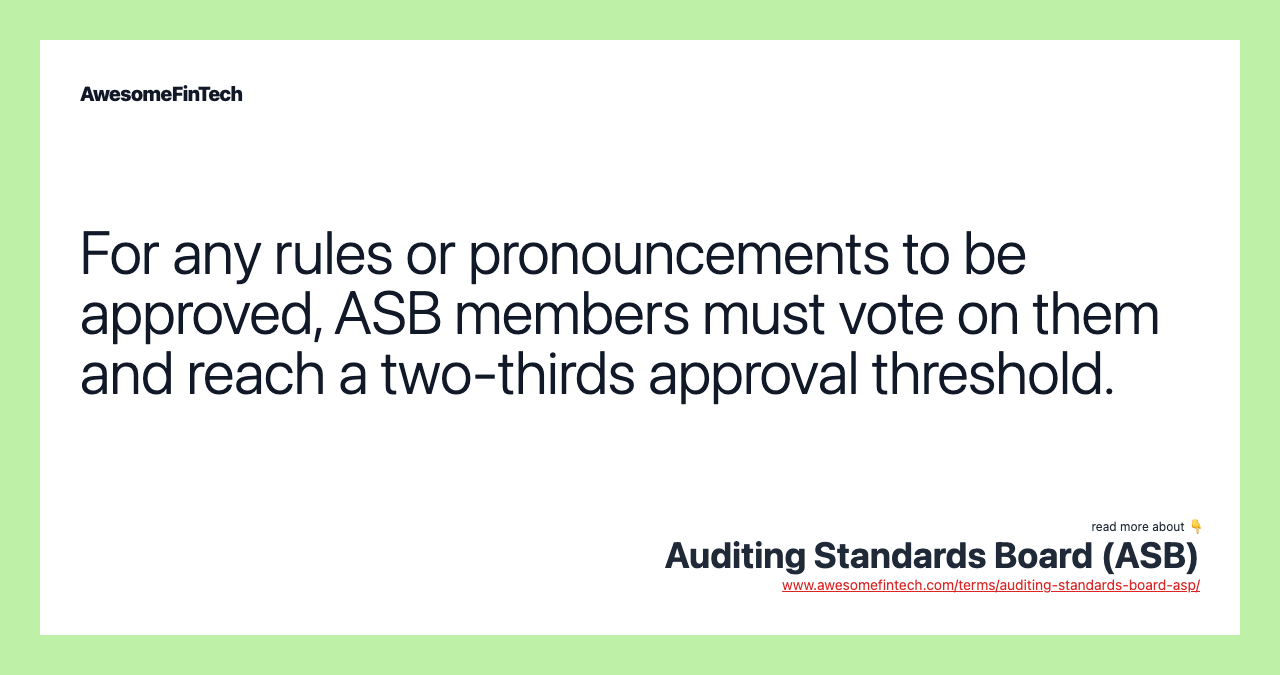 For any rules or pronouncements to be approved, ASB members must vote on them and reach a two-thirds approval threshold.