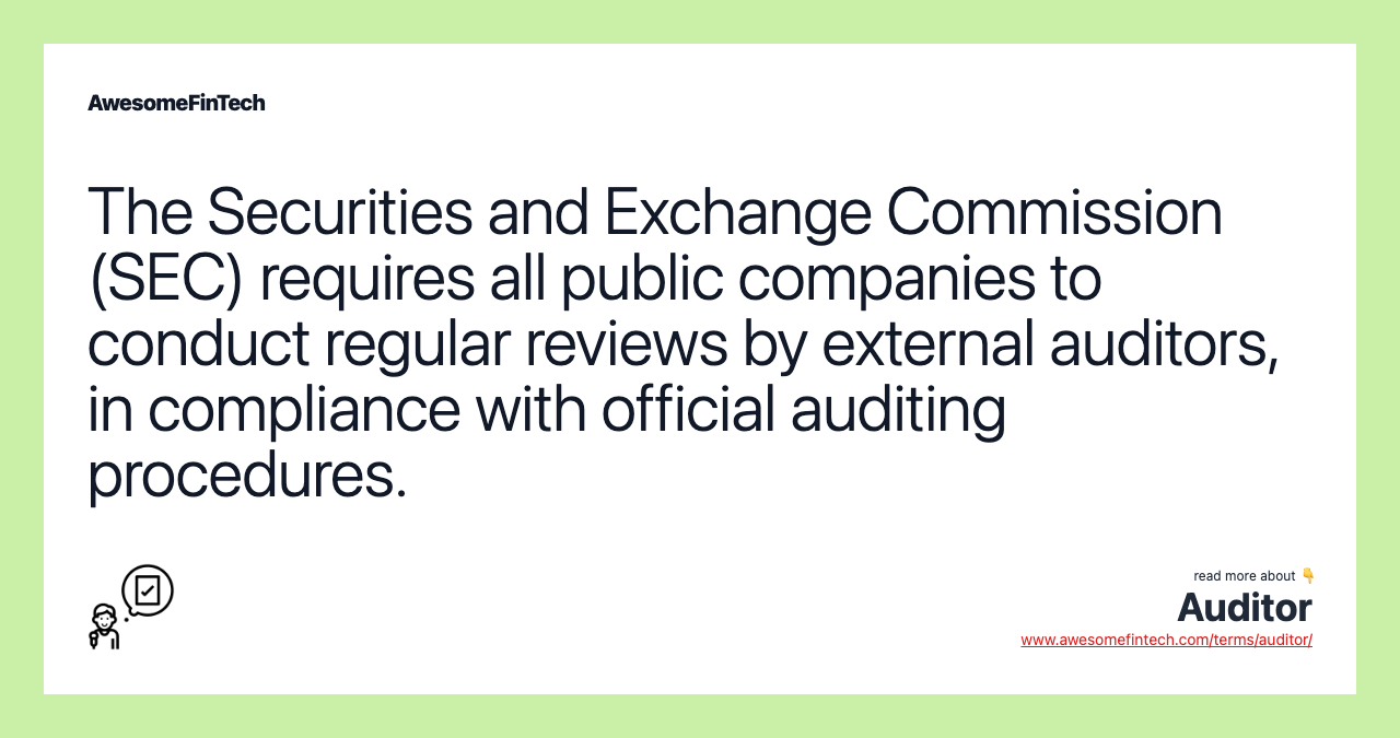 The Securities and Exchange Commission (SEC) requires all public companies to conduct regular reviews by external auditors, in compliance with official auditing procedures.