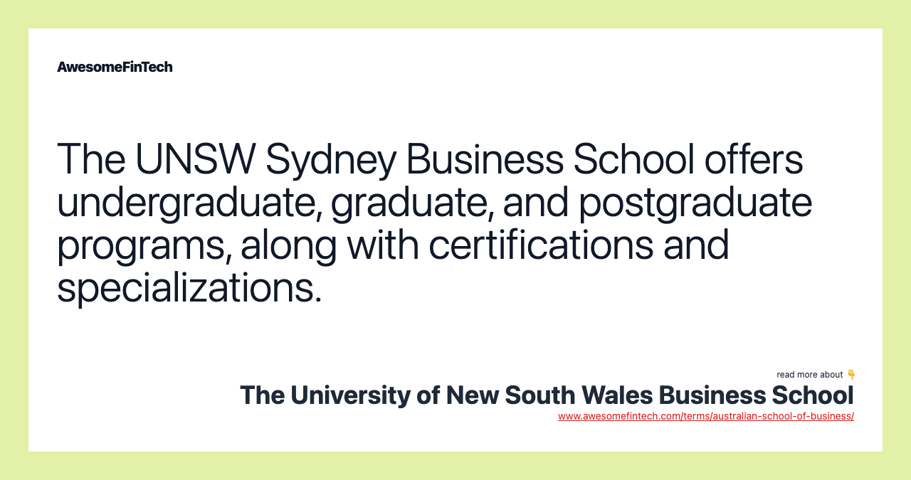 The UNSW Sydney Business School offers undergraduate, graduate, and postgraduate programs, along with certifications and specializations.