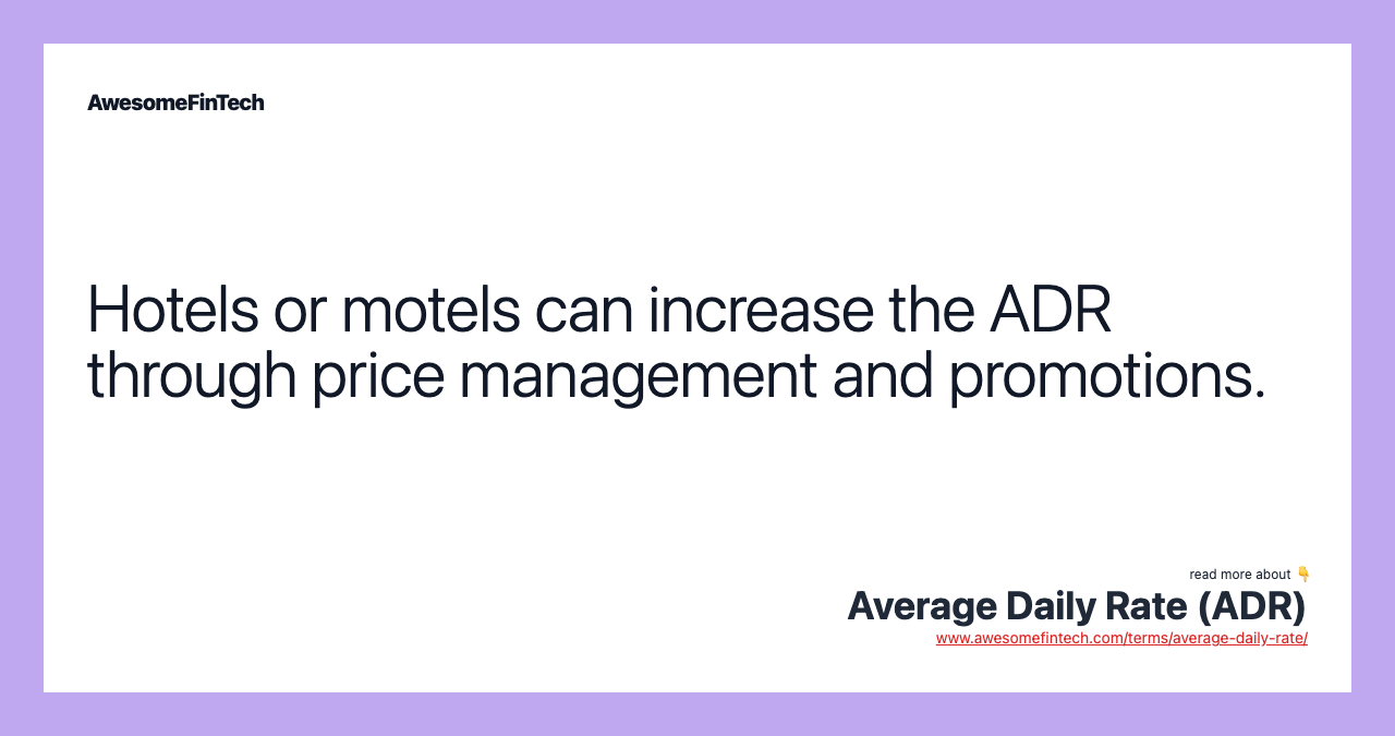 Hotels or motels can increase the ADR through price management and promotions.