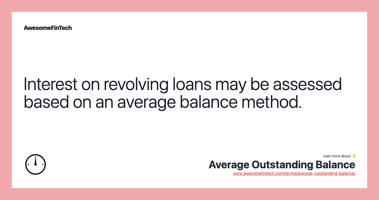 Interest on revolving loans may be assessed based on an average balance method.