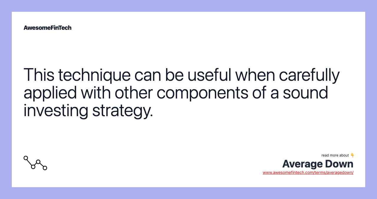 This technique can be useful when carefully applied with other components of a sound investing strategy.