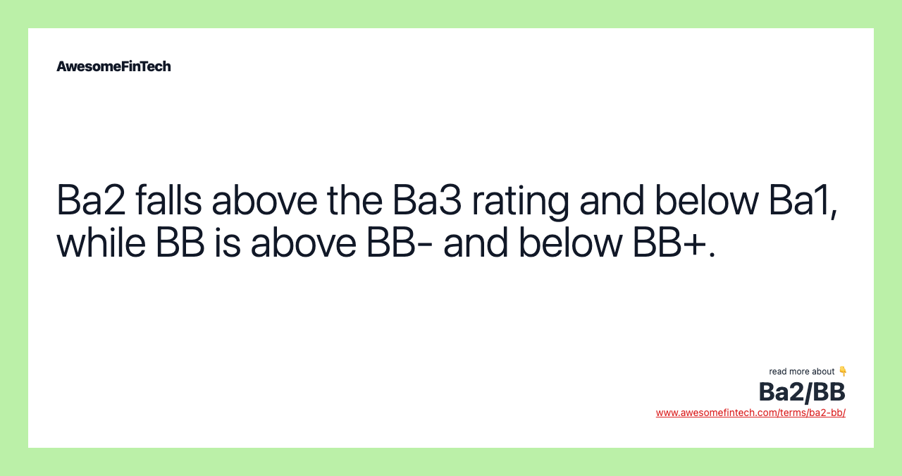 Ba2 falls above the Ba3 rating and below Ba1, while BB is above BB- and below BB+.