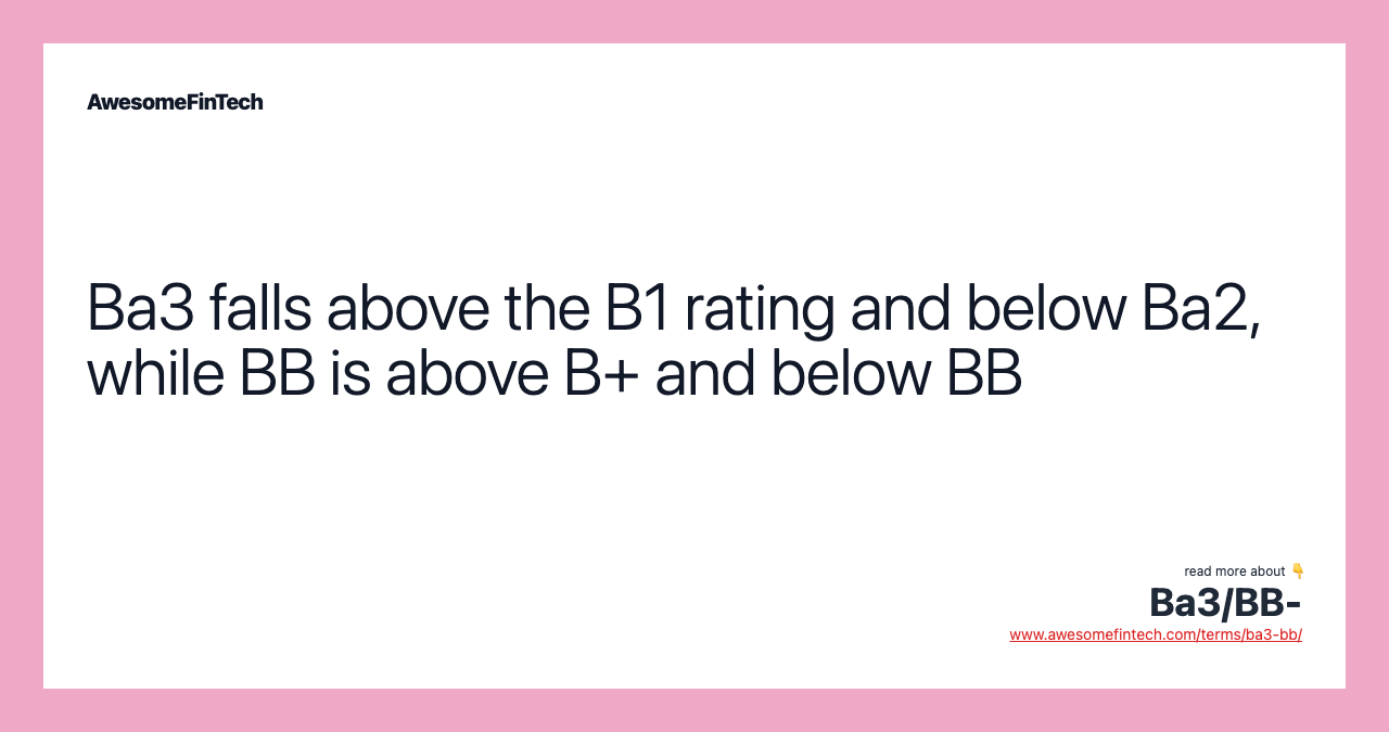 Ba3 falls above the B1 rating and below Ba2, while BB is above B+ and below BB