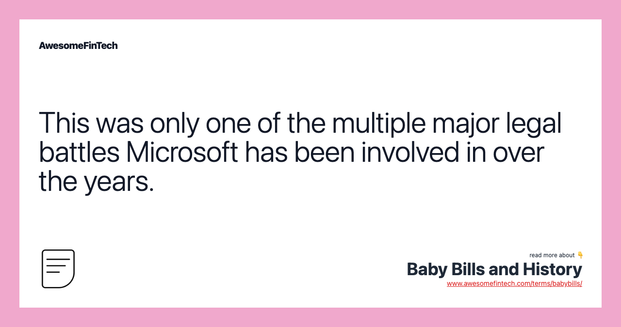 This was only one of the multiple major legal battles Microsoft has been involved in over the years.