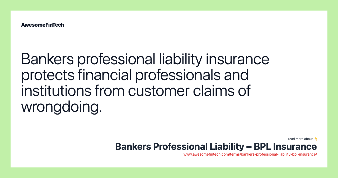 Bankers professional liability insurance protects financial professionals and institutions from customer claims of wrongdoing.