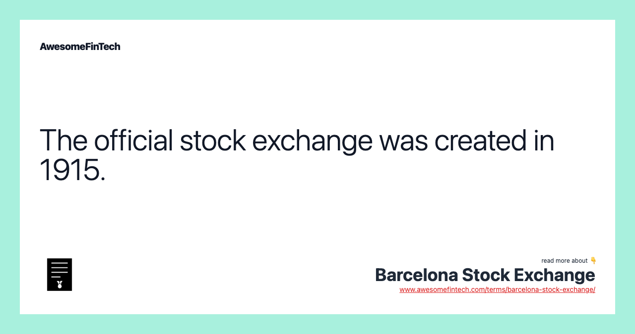 The official stock exchange was created in 1915.